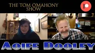 Aoife Dooley Ep256 - The Tom O'Mahony Show