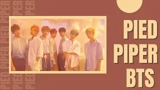 BTS PIED PIPER : TRADUCTION FRANCAISE ET ANALYSE