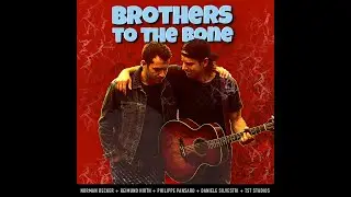 Brothers To The Bone