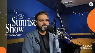 Sunrise Show With Adeel Azhar 03 Feb 2026 Breakfast Show