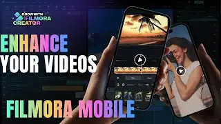 Easily Enhance Your Videos in Filmora Mobile