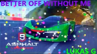 Lukas G - Better Off Without Me [H2 Speed MV]