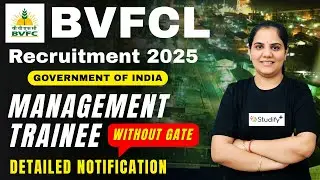 BVFCL Recruitment 2025 | Management Trainee (MT) | Salary, Eligibility & Notification| Govt of India