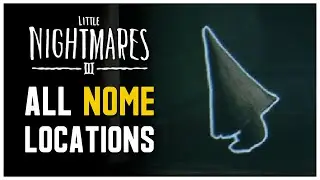 Little Nightmares 3 - All Nome Locations (Home Sweet Nome Trophy / Achievement Guide)