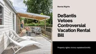 DeSantis Vetoes Controversial Vacation Rental Bill: A Victory for Property Rights #VacationRentals