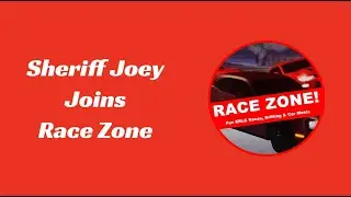 Race Zone | Sheriff Joey joins
