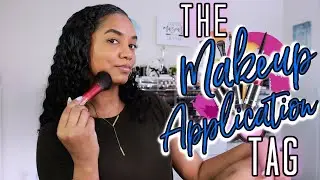THE MAKEUP APPLICATION TAG! ❤ What are the STEPS in my ROUTINE?? ❤