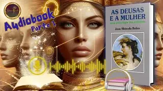 🎧AUDIOBOOK AS DEUSAS E A MULHER | PARTE 1 |Descubra o Poder Feminino Atrav&eacute;s dos Arqu&eacute;tipos Divinos💎