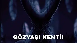 G&ouml;zyaşı Kenti ve Yeni İğnemiz! I Hollow Knight I T&uuml;rk&ccedil;e I