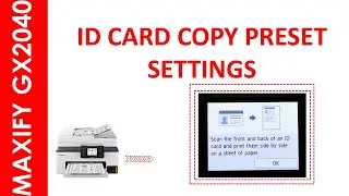 MAXIFY GX 2040 ID CARD COPY PROCESS