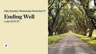 Ending Well – Daily Devotional