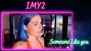 Reaction: IMY2 - Someone Like You (Cover)