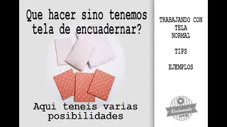 QUE HACER SINO TENEMOS TELAS DE ENCUADERNAR tips y ejemplos