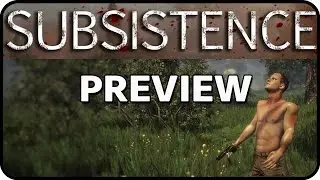Subsistence Gameplay Walkthrough &ndash; First impressions Subsistence Review - PC Game Preview Commentary