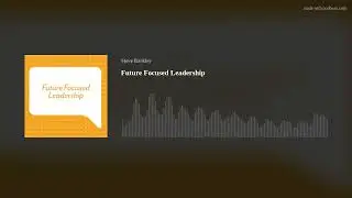 Future Focused Leadership