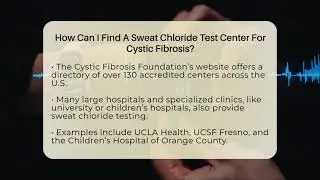 How Can I Find A Sweat Chloride Test Center For Cystic Fibrosis? - Cystic Fibrosis Health Hub