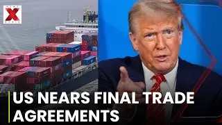 Trump Admin Nears Finalization of Multiple Trade Agreements Before July 9 Deadline | NewsX World