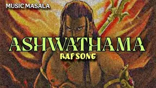 🔱 ASHWATHAMA : The Cursed Immortal | Official RAP | Music Masala 🩸