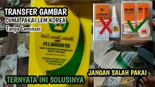 PANTESAN || TERNYATA SALAH DI LEM INI !! PLAKAT TRANSFER GAMBAR