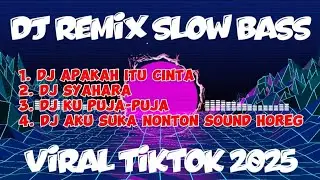 DJ TIKTOK TERBARU 2025 🎶DJ Apakah Itu Cinta 🎶DJ Syahara 🎶DJ Ku PujaPuja 🎶DJ AkuSukaNonton SonUdHoreg