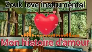 Mon histoire d'amour zouk love instrumental