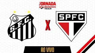SANTOS X SÃO PAULO  | AO VIVO (Direto da Vila Belmiro) - Brasileirão COM IMAGENS do estádio