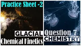 Rate Law and Order of Rxn|| Practice Sheet 2|| Question 7|| Chapter 4 || Class 12||