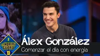 Álex González cómo comenzar el día con buena energía y evitar las malas noticias - El Hormiguero