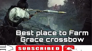 Wo Long: Fallen Dynasty best farm grace crosbow