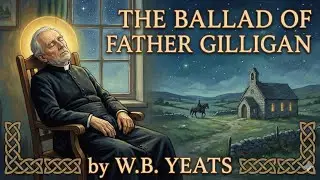 The Ballad Of Father Gilligan by William Butler Yeats for CHSE Arts ,Science and Commerce in odia