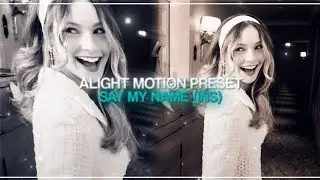 SAY MY NAME (INST) VIRAL EDIT TREND / Tiktok Velocity Edit (alight motion)