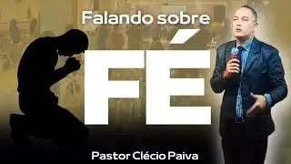 FALANDO DE FÉ - Com o Pastor Clecio Paiva. Mensagem do Culto de domingo 21/12/2025.