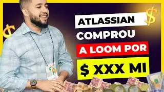 Loom: Comprada pela Atlassian