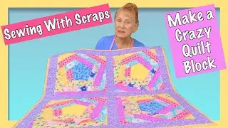 Sewing with Scraps: Make a Crazy Quilt Block! | The Sewing Room Channel