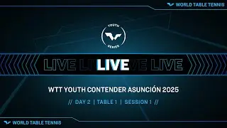 LIVE! | T1 | Day 2 | WTT Youth Contender Asunci&oacute;n 2025 | Session 1
