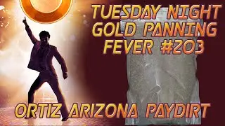 Tuesday Night Gold Panning Fever - Episode #203 