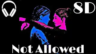 TV Girl- Not Allowed 8D Audio 🎧 (USE HEADPHONES!!) #tvgirl #notallowed #8d #8daudio #8dmusic 