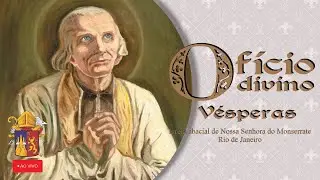 Of&iacute;cio de V&eacute;speras ao vivo - Segunda-feira - 04/08/2025 - Deixe suas inten&ccedil;&otilde;es!