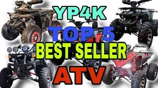 YP4K.. 2021 TOP 5 BEST SELLER ATV 125cc to 200cc
