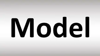 How to Pronounce Model