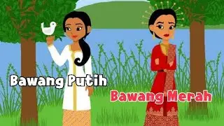 BAWANG PUTIH BAWANG MERAH, Malay folklore from Riau, Indonesia.