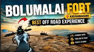     Bangalore to Bolumalai Fort Off Road Bike Ride || Bolumalai Fort krishnagiri ||  Best off road||