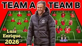 LUIS ENRIQUE ✅ | Manchester United Potential TEAM A AND TEAM B Under LUIS ENRIQUE Season 2025/2026