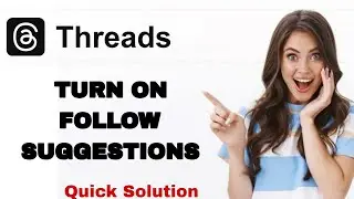 How To Turn On Follow Suggestions On Threads App | Step By Step
