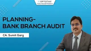 Planning - Bank Branch Audit | CA. Sumit Garg