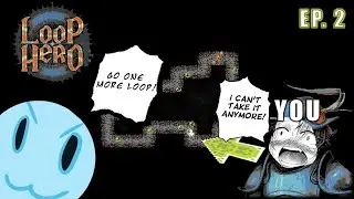 What Happens When You Take That Extra Loop // LOOP HERO // Ep. 2