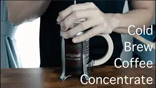 How to Make Cold Brew Coffee Concentrate in a French Press (Too Easy)