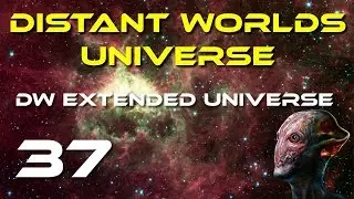 Let's Play Distant Worlds Universe | Ep 37 | Quamenos | Extended Universe Mod