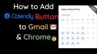How to Add Calendly button to Gmail & Chrome