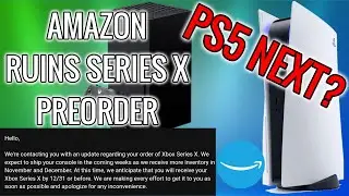 Amazon RUINS Xbox Series X Pre-Orders! - PS5 Next??